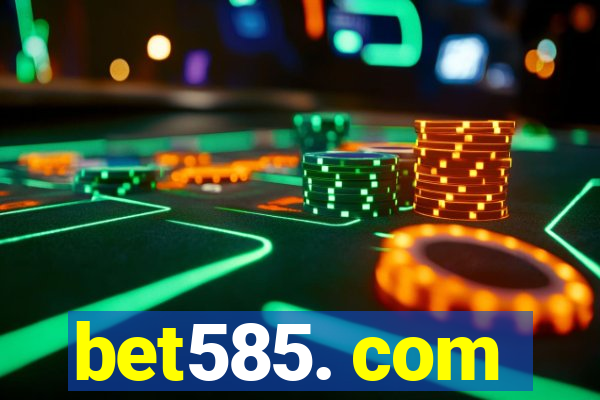 bet585. com